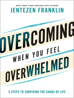 cover image of Overcoming When You Feel Overwhelmed